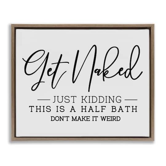 Stupell Industries Get Naked Funny Bathroom Floater Framed Art